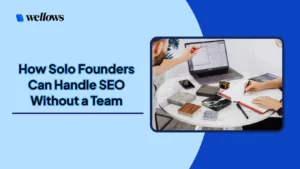 How-Solo-Founders-Can-Handle-SEO-Without-a-Team-Wellows