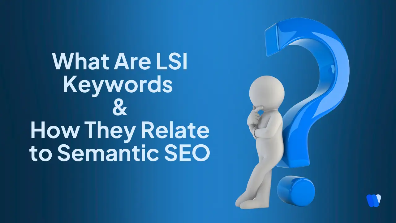 What Are LSI Keywords – The Myth Google Says Doesn’t Exist (2025)