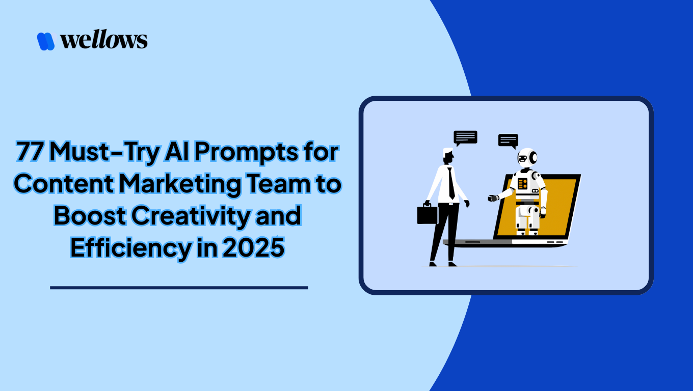 77 Must-Try AI Prompts for Content Marketing Team to Boost Creativity and Efficiency in 2025