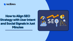 how-to-align-seo- strategy-with-user-Intent-and-Social-Signals-in-Just-Minutes