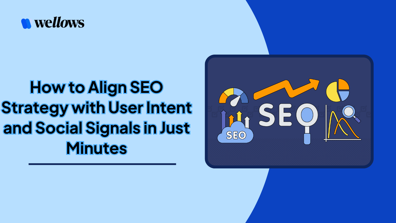 How to Align SEO Strategy with User Intent and Social Signals in Just Minutes