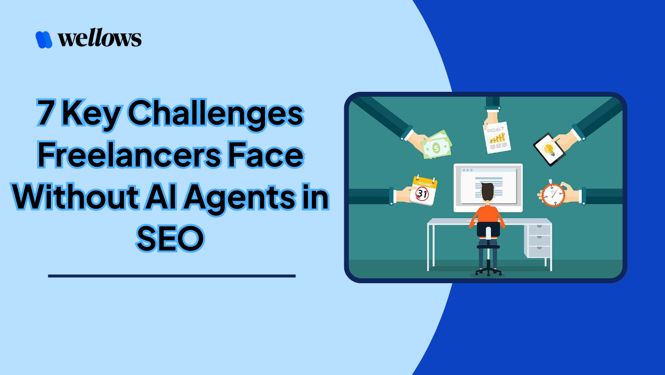 7 Key Challenges Freelancers Face Without AI Agents in SEO