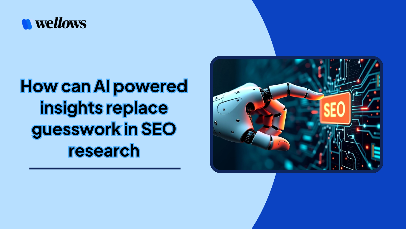How Can AI-Powered Insights Replace Guesswork in SEO Research