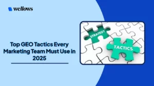 Top GEO Tactics Every Marketing Team Must Use in 2025