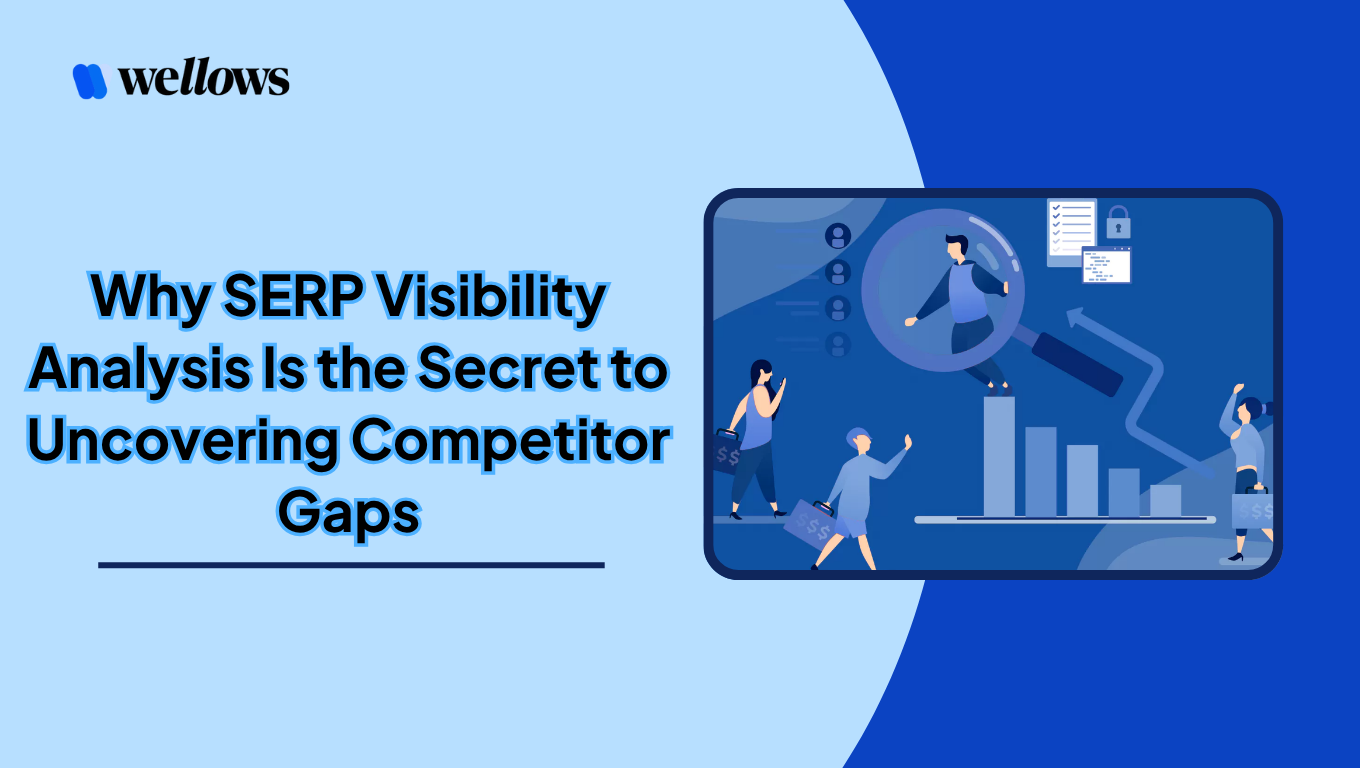 Why SERP Visibility Analysis Is the Secret to Uncovering Competitor Gaps