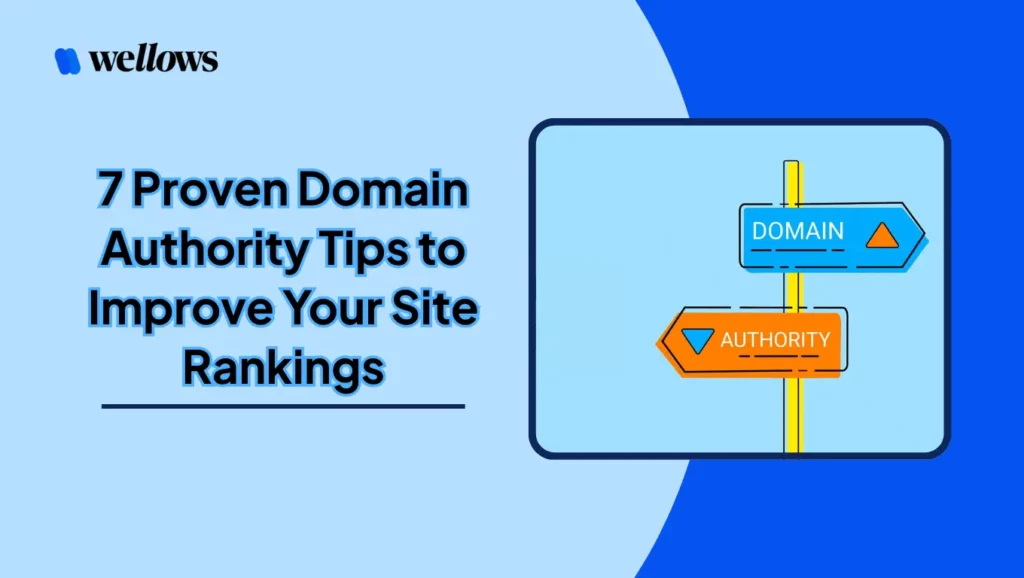 7 Proven Domain Authority Tips to Improve Your Site Rankings