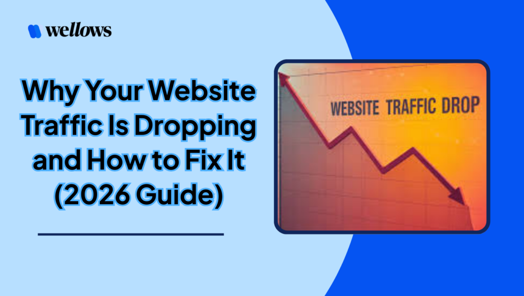 Why Your Website Traffic Is Dropping and How to Fix It (2026 Guide)