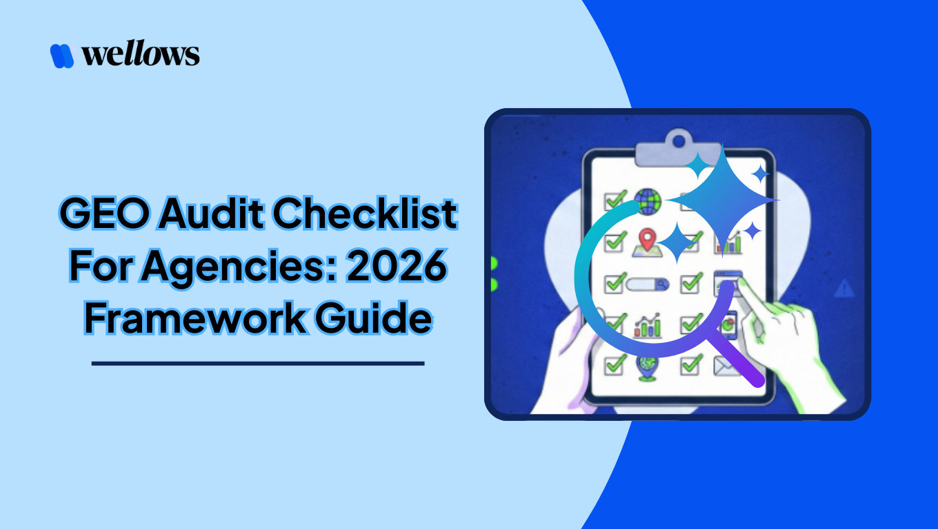 GEO Audit Checklist For Agencies: 2026 Framework Guide